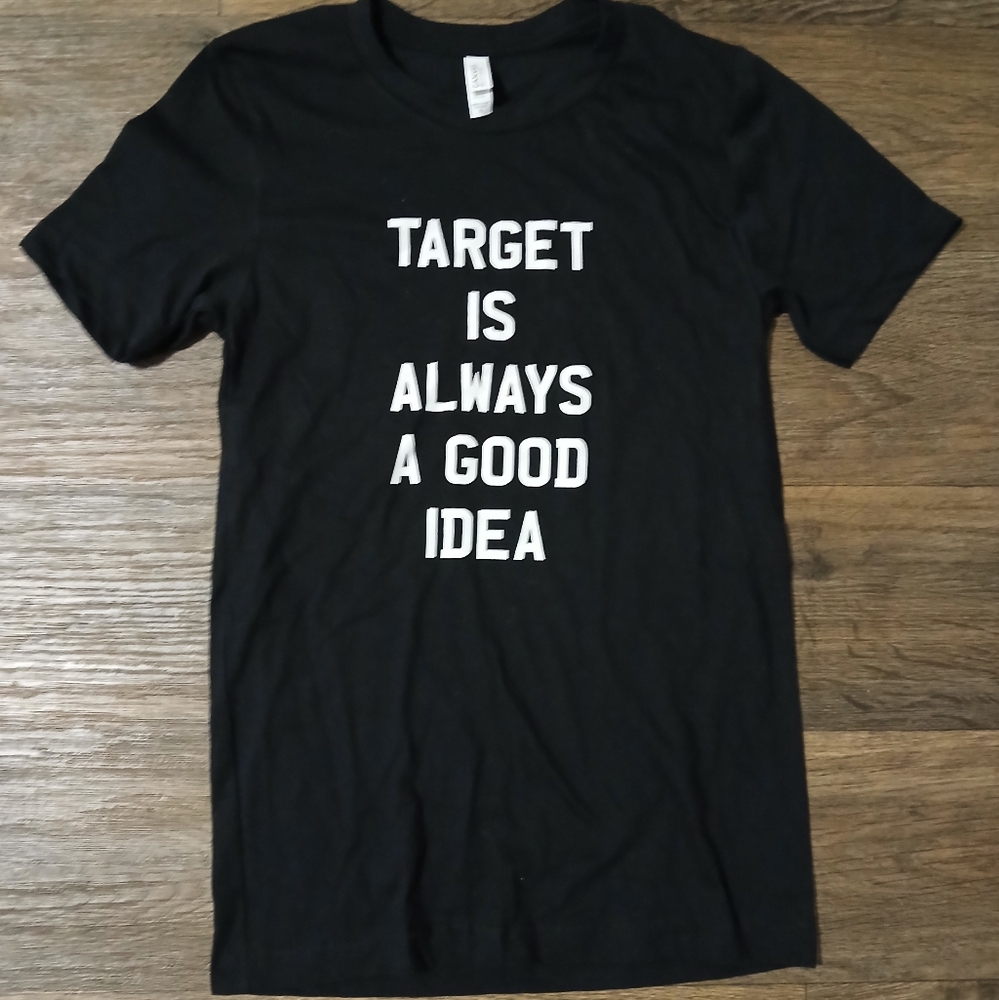 New West End Target Is Always A Good Idea Black T-shirt.